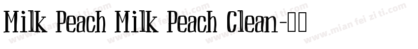 Milk Peach Milk Peach Clean字体转换
